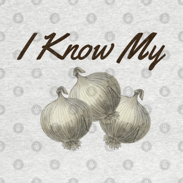 I Know My Onions, Vegetable Expert, Gardening, Home Grown, Funny Gardening by Style Conscious